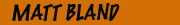 Matt Bland